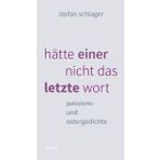hätte einer nicht das letzte wort: passions- und ostergedichte