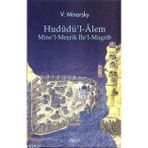 HUDUDÜ'L-ALEM MINE'L-MEŞRİK İLE'L-MAGRIB - VILADIMIR MINORSKY