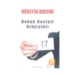 HUKUK DEVLETI ARAYIŞLARI - HÜSEYİN HATEMÎ