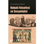 Hukuk Felsefesi ve Sosyoloji - İbrahim Erol Kozak