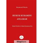 Hukuk Kuramını Anlamak - Raymond Wacks