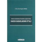 Hukuk Muhakemeleri Kanunu Çerçevesinde Hakem Kararlarının İptali - Nagehan Okumuş