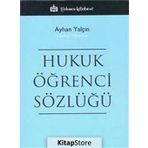 Hukuk Öğrenci Sözlüğü - Ayhan Yalçın