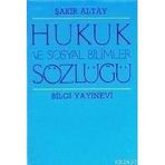 HUKUK VE SOSYAL BILIMLER SÖZLÜĞÜ - ŞAKİR ALYAT