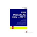 Hukuk Yargılamasında Hüküm ve Gerekçe - Mehmet Akif Tutumlu