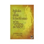 Hukuka ve Ahlak Felsefesine Yön Veren Sözler - Kurtuluş Tayanç Çalışır Meltem Banko