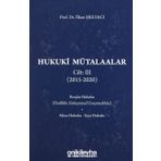 Hukuki Mütalaalar Cilt: 3 (2015-2020): Borçlar Hukuku (Özellikle Sözleşmesel Uyuşmazlıklar) - Miras Hukuku - Eşya Hukuku