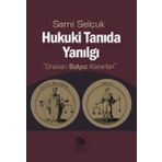 Hukuki Tanıda Yanılgı - Sami Selçuk