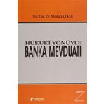 Hukuki Yönüyle Banka Mevduatı - Mustafa Çeker