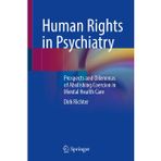 Human Rights in Psychiatry: Prospects and Dilemmas of Abolishing Coercion in Mental Health Care