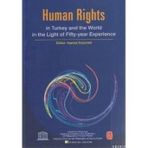 HUMAN RIGHTS IN TURKEY AND WORLD IN THE LIGHT OF FIFTY-YEAR EXPERIENCE - BÜLENT PEKER;IOANNA KUÇURADI