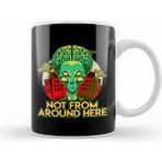 Humuts Alien Not From Around Here Funny Extraterrestrial Kupa Bardak