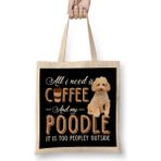 Humuts All I Need is Coffee and My Poodle It is too Peopley Outside Bez Çanta