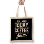Humuts All I Need Today is Coffee and a Lot of Jesus Bez Çanta