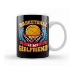 Humuts Basketball Is My Girlfriend Funny Bball Players Kupa Bardak