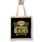 Humuts Beaches Be Crazy Funny Beach Vacationing Pun Bez Çanta