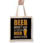 Humuts Beer Doesn't Ask Silly Questions Beer Understands Uzun Saplı Açık Bej Bez Çanta