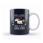 Humuts Being A Human Is Too Complicated Time To Be A Unicorn Kupa Bardak