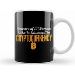 Humuts Beware Of A Woman Who Is Educated Cryptocurrency Kupa Bardak