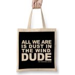 Humuts Bill And Ted Dust In The Wind Quote Bez Çanta
