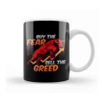 Humuts Buy The Fear Sell The Greed Bull Market Investing Kupa Bardak