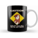 Humuts Caution Does Not Play Well With Otters Funny Pun Kupa