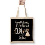 Humuts Come On Honey, Let's Get Married Help! Funny Bez Çanta