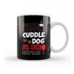 Humuts Cute Drink Coffee Cuddle Dog Sip Wine Repeat Wino Kupa Bardak