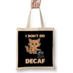 Humuts Cute Funny I Don T Do Decaf Adorable Kitten Uzun Saplı Açık Bej Bez Çanta
