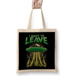 Humuts Cute Funny I Want To Leave Ufo Aliens Spaceship Bez Uzun Saplı Açık Bej Rengi Çanta