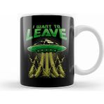 Humuts Cute Funny I Want to Leave Ufo Aliens Spaceship Kupa