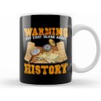 Humuts Cute Funny Warning May Start Talking About History Kupa Bardak