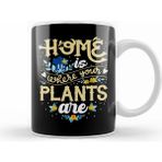 Humuts Cute Home Is Where Your Plants Are Gardening Lover Kupa
