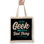 Humuts Cute You Say Geek Like It's A Bad Thing Geeky Nerd Açık Bej Uzun Saplı Bez Çanta