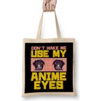 Humuts Don T Make Me Use My Anime Eyes Kawaii Japanese Bez Çanta