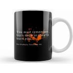 Humuts Dystopian You Must Remember To Burn Them Quote Beyaz Kupa