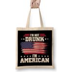 Humuts Funny 4th Of July I'm Not Drunk I'm American Bez Çanta