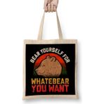 Humuts Funny Bear Yourself for Whatebear You Want Pun Bez Çanta