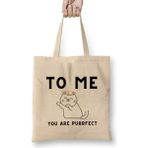 Humuts Funny Cat to Me You are Purrfect Bez Çanta
