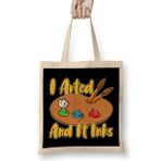 Humuts Funny I Arted And It Inks Artist Joke Painting Pun Uzun Saplı Bez Çanta