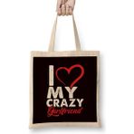 Humuts Funny I Love My Crazy Girlfriend Relationship Bez Çanta
