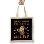 Humuts Funny I M Not Short I M Just A Tall Elf Christmas Bez Çanta