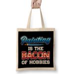 Humuts Funny Painting Is The Bacon Of Hobbies Painter Pun Bez Uzun Saplı Açık Bej Rengi Çanta