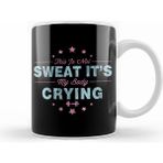 Humuts Funny This is Not Sweat It's My Body Crying Gym Kupa Bardak