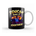 Humuts Funny Toucan Make It Together Adorable Bird Pun Kupa Bardak