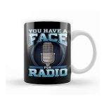 Humuts Funny You Have A Face For Radio Broadcaster Pun Kupa Bardak