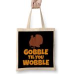 Humuts Gobble Til You Wobble Funny Thanksgiving Turkey Uzun Saplı Açık Bej Bez Çanta