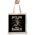 Humuts Gotta Love a Good Pole Dance Funny Fishing Rod Pun Uzun Saplı Açık Bej Bez Çanta
