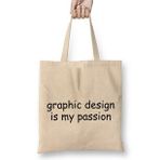 Humuts Graphics Graphic Design Is My Passion Uzun Saplı Kadın Bez Çanta