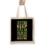 Humuts I Can T Keep Calm My Plants Need Me Gardening Pun Bez Çanta